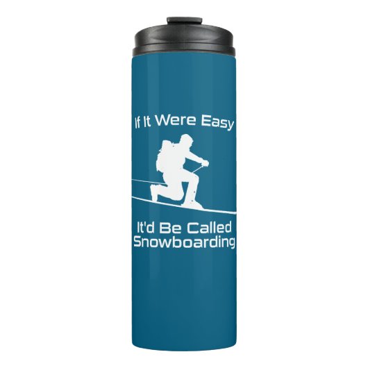 Als het makkelijk was zou het snowboarden zijn thermosbeker (Voorkant)