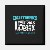 Als het makkelijk was, zouden ze het Bodybuilding Magneet (Voorkant)