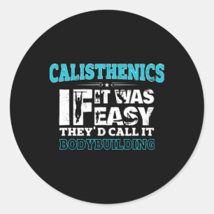 Als het makkelijk was, zouden ze het Bodybuilding Ronde Sticker