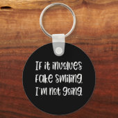 Als het nep glimlachen is ga ik niet Sleutelhanger (Voorkant)