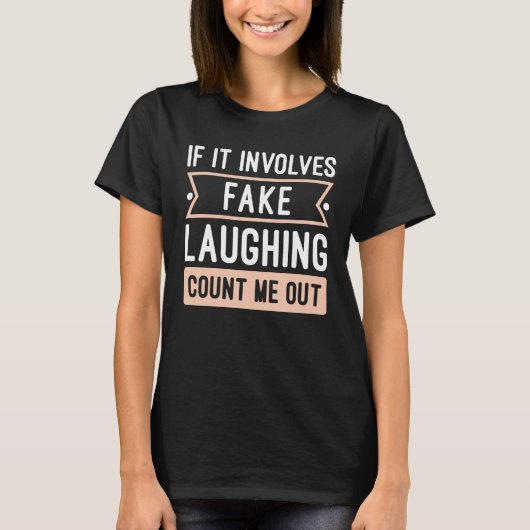 Als het nep lachen inhoudt t-shirt (Voorkant)