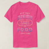 Als het niet Anime, videospelletjes en eten is, he T-shirt (Design voorkant)