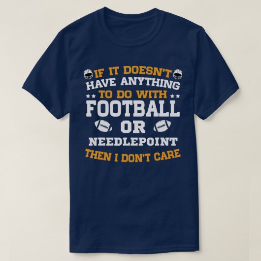 Als het niet Football of Needlepoint is, kan het m T-shirt (Design voorkant)