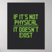 Als het niet fysiek is, bestaat het niet. poster (Voorkant)