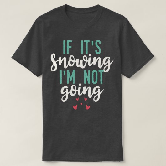 Als het niet gaat sneeuwen t-shirt (Design voorkant)