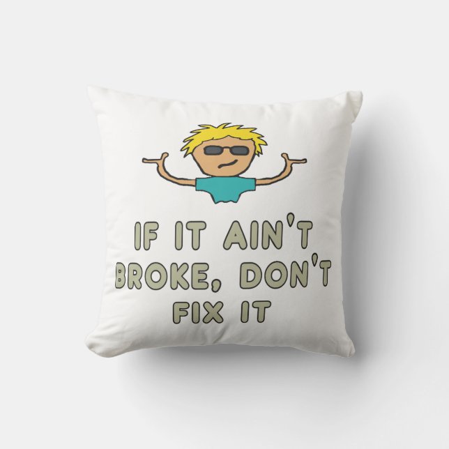 Als het niet gebroken is, maak het dan niet los. kussen (Voorkant)