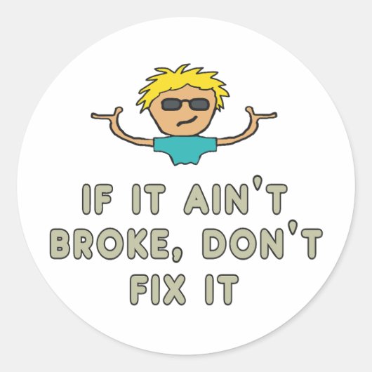 Als het niet gebroken is, maak het dan niet los. ronde sticker (Voorkant)