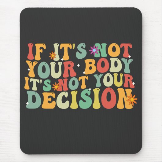 Als het niet jouw lichaam is, is het niet jouw bes muismat (Voorkant)