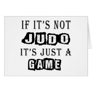 Als het niet Judo is, is het gewoon een spel