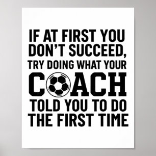 Als het niet lukt, doe dan wat coach zegt poster
