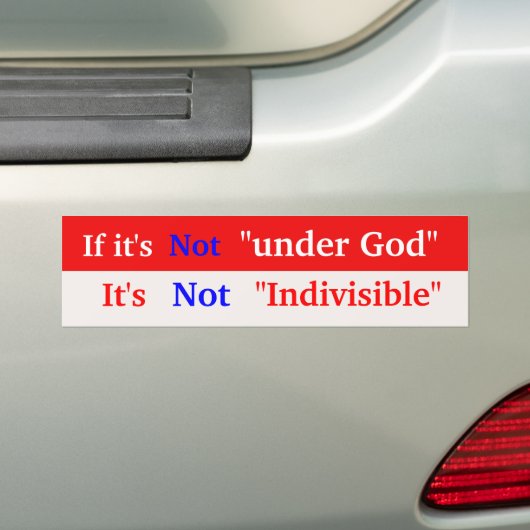 Als het niet "onder God" is, ... Bumpersticker (Op auto)
