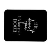 Als het niet open is, is het niet je deur. magneet (Horizontaal)