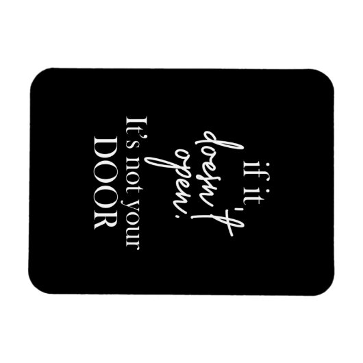 Als het niet open is, is het niet je deur. magneet (Horizontaal)