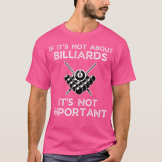 Als het niet over biljarten gaat, is het geen bela t-shirt
