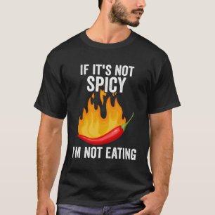 Als het niet pittig genoeg pittig genoeg peper chi t-shirt