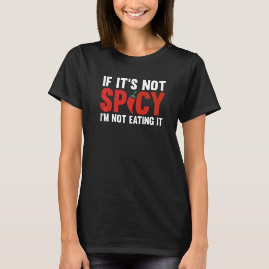 Als het niet pittig is, eet ik het niet  Peper Chi T-shirt (Voorkant)