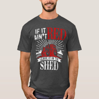 Als het niet rood is, laat het dan in de schuur Fu T-shirt
