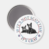 ALS HET NIET SCOTTISH IS, IS HET CRAP MAGNEET (Voorkant / Achterkant)