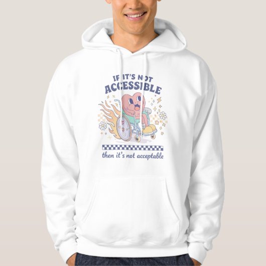 Als het niet toegankelijk is, is het niet acceptab hoodie (Voorkant)