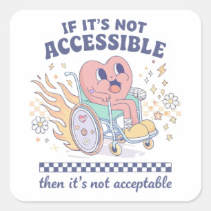 Als het niet toegankelijk is, is het niet acceptab vierkante sticker