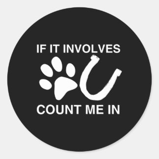 Als het om honden en paarden gaat, tel me dan in H Ronde Sticker