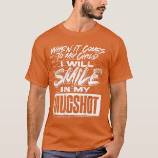 Als het over mijn kind gaat, zal ik glimlachen op t-shirt