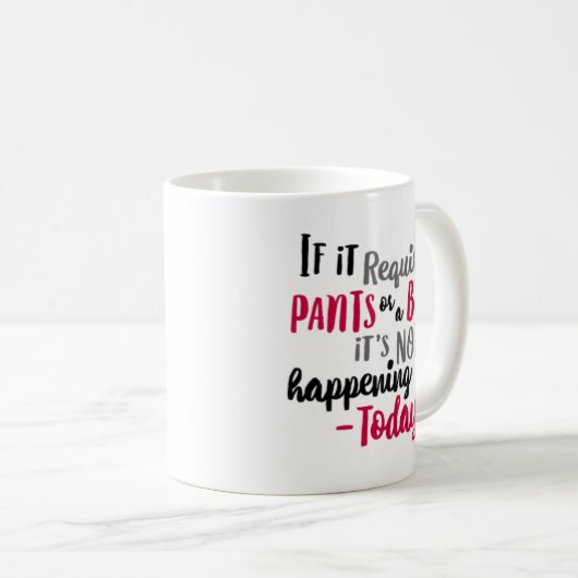 Als het Pants of een Bra nodig heeft, is het niet. Koffiemok (Voorkant rechts)