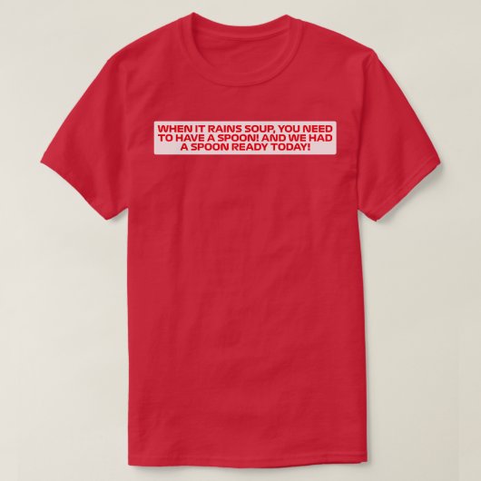 Als het regent soep grappig Guenther F1 Quote T-shirt (Design voorkant)