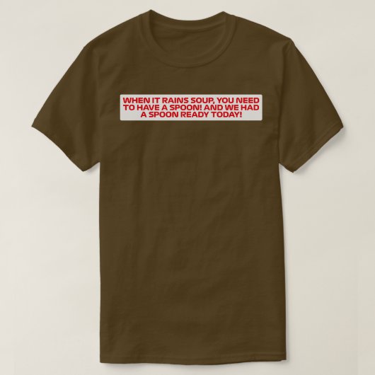 Als het regent soep grappig Guenther F1 Quote T-shirt (Design voorkant)