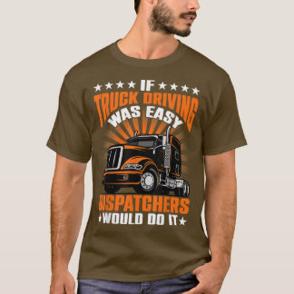 Als het rijden met Truck eenvoudig was, zouden de  T-shirt