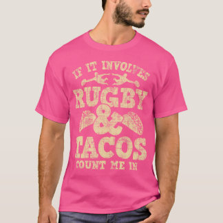 Als het rugbytaco's betreft, reken mij dan in Rugb T-shirt