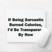 Als het Sarcastisch verbrande calorieën zijn Muismat (Met muis)