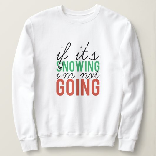 Als het sneeuwt ga ik niet met kerst trui (Design voorkant)