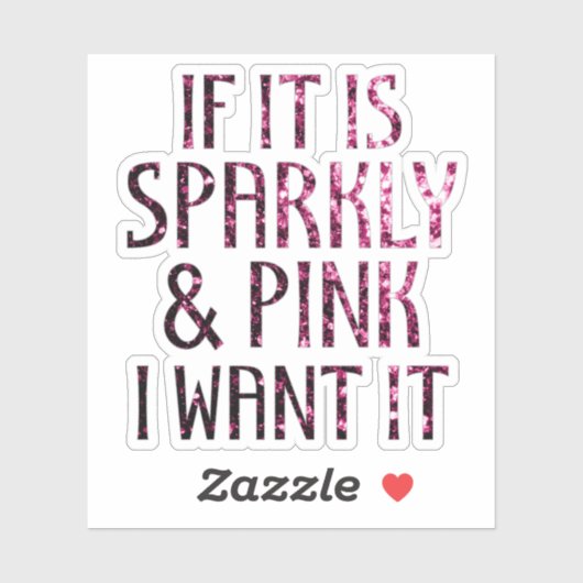 Als het Sparkly en Roze is, wil ik het Sticker (Vel)