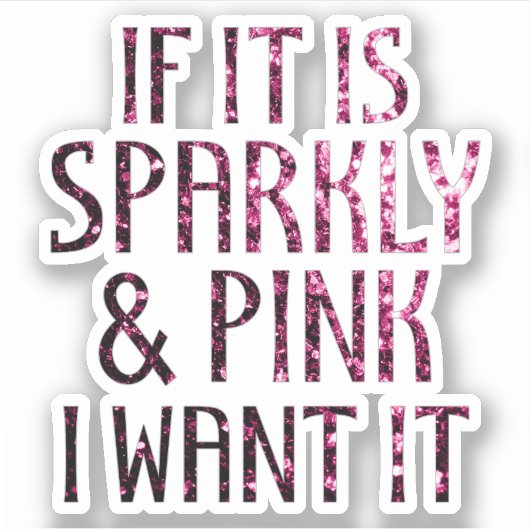 Als het Sparkly en Roze is, wil ik het Sticker (Voorkant)