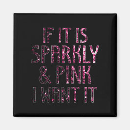 Als het Sparkly en Roze is, wil ik het | Zwart Magneet