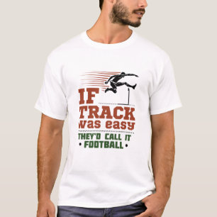 Als het spoor en het Gebied gemakkelijk waren T-shirt