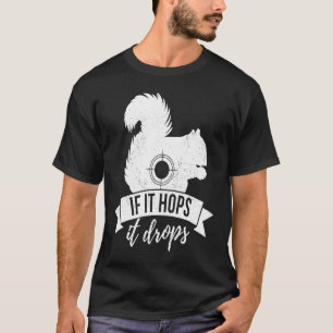 ALS HET SPRINGT VALT HET Jacht op eekhoorns T-shirt