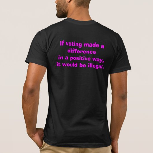 Als het stemmen een verschil maakt t-shirt (Achterkant)