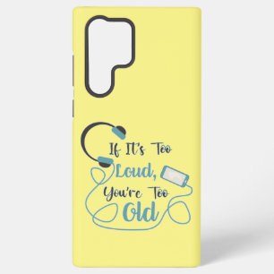 Als het te luid is, ben je te oud grappige muziekg samsung galaxy hoesje