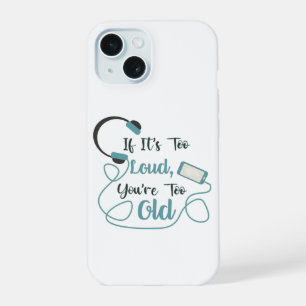 Als het te luid is, ben je te oud muziek grappige iPhone 15 case