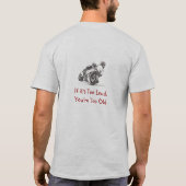 Als het te luid is, ben je te oud t-shirt (Achterkant)