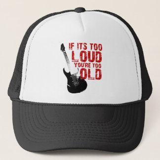 Als het te luid is, is het je te oud! trucker pet