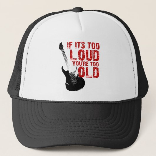 Als het te luid is, is het je te oud! trucker pet (Voorkant)