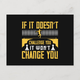 Als het u niet uitdaagt, zal het u niet veranderen aankondigingskaart