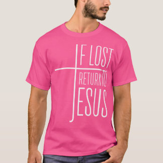 Als het verlies terugkeert naar Jezus T-shirt