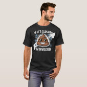 Als het verstopt is, ben IK T-shirt (Voorkant volledig)