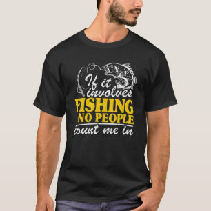 Als het vissen betreft t-shirt
