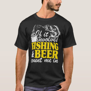 Als het vissen en bier inhoudt, tel ik mee Visser T-shirt
