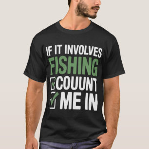 Als het vissen inhoudt, tel mij dan mee Checklijst T-shirt
